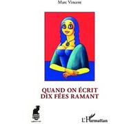 Quand on écrit dix fées ramant - Marc Vincent - L'harmattan - broché - Poésie