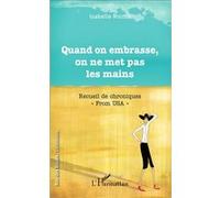 Isabelle Rigolo – Quand on embrasse, on ne met pas les mains – Recueil de chroniques From USA