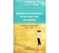 Isabelle Rigolo – Quand on embrasse, on ne met pas les mains – Recueil de chroniques From USA