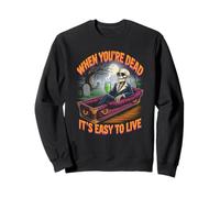 Quand on est Mort, il est Facile de Vivre | Halloween philosophique Sweatshirt