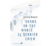 Quand on eut mangé le dernier chien - Justine Niogret - Au diable vauvert - broché - Roman