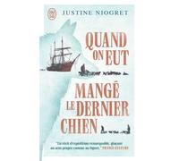 Quand on eut mangé le dernier chien - Justine Niogret - J'ai Lu - Poche - Roman