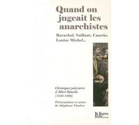 Quand on Jugeait les Anarchistes Ravachol,Vaillant,Caserio,Louise Michel - Stéphane Vautier - La Louve - broché - Livre