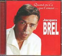 Jacqes Brel - Quand on n'a que l'amour