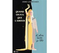 Quand on n'a que l'amour et plus toute sa tête Anne-Lise Besnier (Auteur)