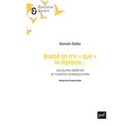 Quand on n'a « que » le diplôme... Les jeunes diplômés et l'insertion professionnelle - François Dubet - Puf - broché - Essai