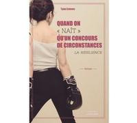 Quand On 'Naît' Qu'Un Concours De Circonstances Esteves Tyna (Auteur)