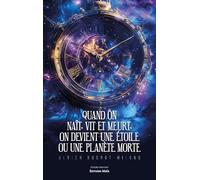 Quand on naît, vit et meurt, on devient une étoile ou une planète morte