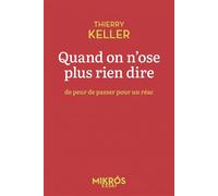 Quand on n'ose plus rien dire - De peur de passer pour un ré - Thierry Keller - L'aube Eds De - Poche - Essai