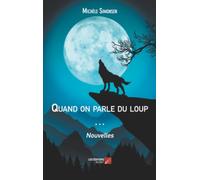 Quand on parle du loup …: Nouvelles
