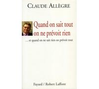 Quand on sait tout on ne prévoit rien: ... et quand on ne sait rien on prévoit tout