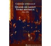 Quand on savait vivre heureux. 1830-1860.