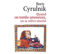 Quand on tombe amoureux, on se relève attaché - Boris Cyrulnik - Odile Jacob - broché - Essai