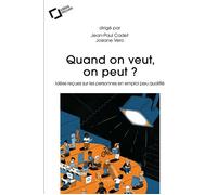 Quand on veut, on peut ? Idées reçues sur les personnes en emploi peu qualifié - Jean-Paul Cadet - Cavalier Bleu Eds - broché - Essai