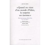 Quand on vient d'un monde d'Idées, la surprise est énorme