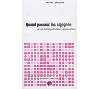 Quand Passent Les Cigognes - Le Sujet Nominal Postverbal En Français Moderne