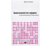 Quand Passent Les Cigognes - Le Sujet Nominal Postverbal En Français Moderne