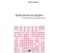 Quand passent les cigognes Le sujet nominal postverbal en français moderne - Karen Lahousse - Presses Universitaires Vincennes - broché - Essai