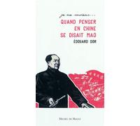 Quand penser en chine se disait mao - Edouard Dor - Michel De Maule - broché - Essai