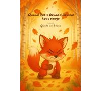 Quand Petit Renard devient tout rouge