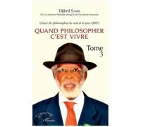 Quand Philosopher C'est Vivre - Tome 3, L'heur De Philosopher La Nuit Et Le Jour