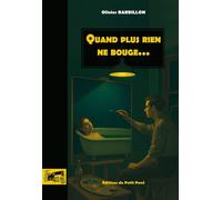 Quand plus rien ne bouge - O. Barbillon - Du Petit Pave Eds - broché - Roman
