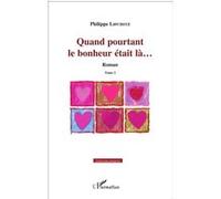 Quand pourtant le bonheur était là... Philippe Lipchitz (Auteur)