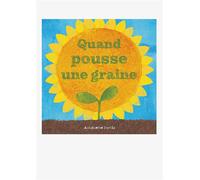 Quand pousse une graine - Antoinette Portis - Le Genevrier - cartonné - Album jeunesse