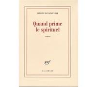 Simone de Beauvoir – Quand prime le spirituel – Gallimard