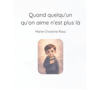 Quand quelqu’un qu’on aime n’est plus là: Un livre doux pour aider les enfants à comprendre le deuil