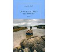 Quand rentrent les marins Angela Huth (Auteur), Anouk Neuhoff (Traduction)