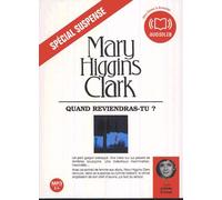 Quand reviendras-tu ? Mary Higgins Clark (Auteur), Juliette Croizat (Lu par), Anne Damour (Traduction)