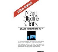 Quand reviendras-tu ? Mary Higgins Clark (Auteur), Anne Damour (Traduction)