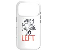 Quand Rien ne va à Droite, à Gauche, Jeu de Mots Amusant et inspirant Coque pour iPhone 17 Pro