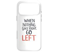 Quand Rien ne va à Droite, à Gauche, Jeu de Mots Amusant et inspirant Coque pour iPhone 17 Pro Max