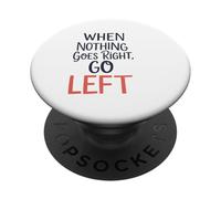 Quand Rien ne va à Droite, à Gauche, Jeu de Mots Amusant et inspirant PopSockets PopGrip Adhésif