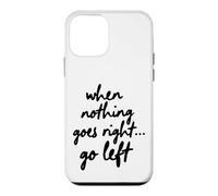 Quand Rien ne va à Droite, va à Gauche Coque pour iPhone 12 Mini