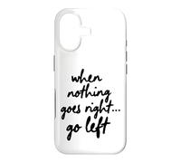 Quand Rien ne va à Droite, va à Gauche Coque pour iPhone 17