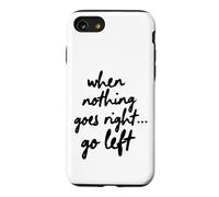 Quand Rien ne va à Droite, va à Gauche Coque pour iPhone SE (2020) / 7/8