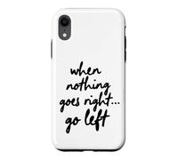 Quand Rien ne va à Droite, va à Gauche Coque pour iPhone XR
