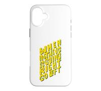 Quand Rien ne va Bien, Allez à Gauche, drôle de Dicton Coque pour iPhone 16 Plus