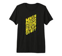 Quand Rien ne va Bien, Allez à Gauche, drôle de Dicton T-Shirt Haut de Gamme