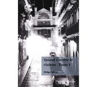 Quand s'arrête le clairon - Tome 1 - Philip Calben - Edilivre-Aparis - broché - Roman