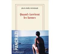 Jean-Noël Pancrazi – Quand s'arrêtent les larmes – Roman – Broché