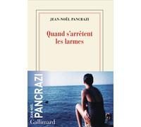 Jean-Noël Pancrazi – Quand s'arrêtent les larmes – Roman – Broché