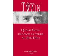 Quand Satan Raconte La Terre Au Bon Dieu - Suivi De Papiers De La Famille Adam Et Autres Documents Essentiels
