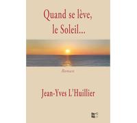 Quand se lève, le Soleil...