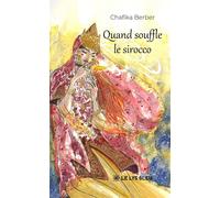 Quand souffle le sirocco - Chafika Berber - Le Lys Bleu - broché - Roman