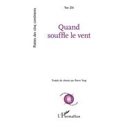 Yan Zhi, Pierre Yang – Quand souffle le vent – Poésie – Broché