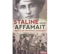 Quand Staline nous affamait - Récit d'un survivant Ukrainien
